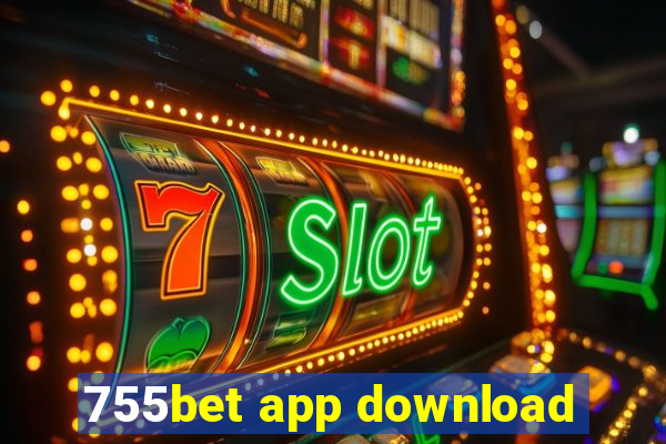 755bet app download